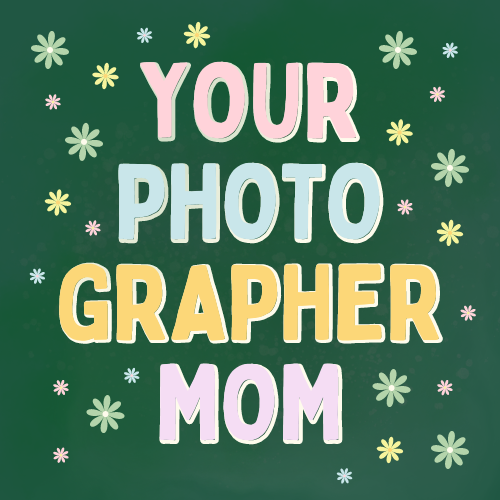 your photographer mom by Lissa Chandler