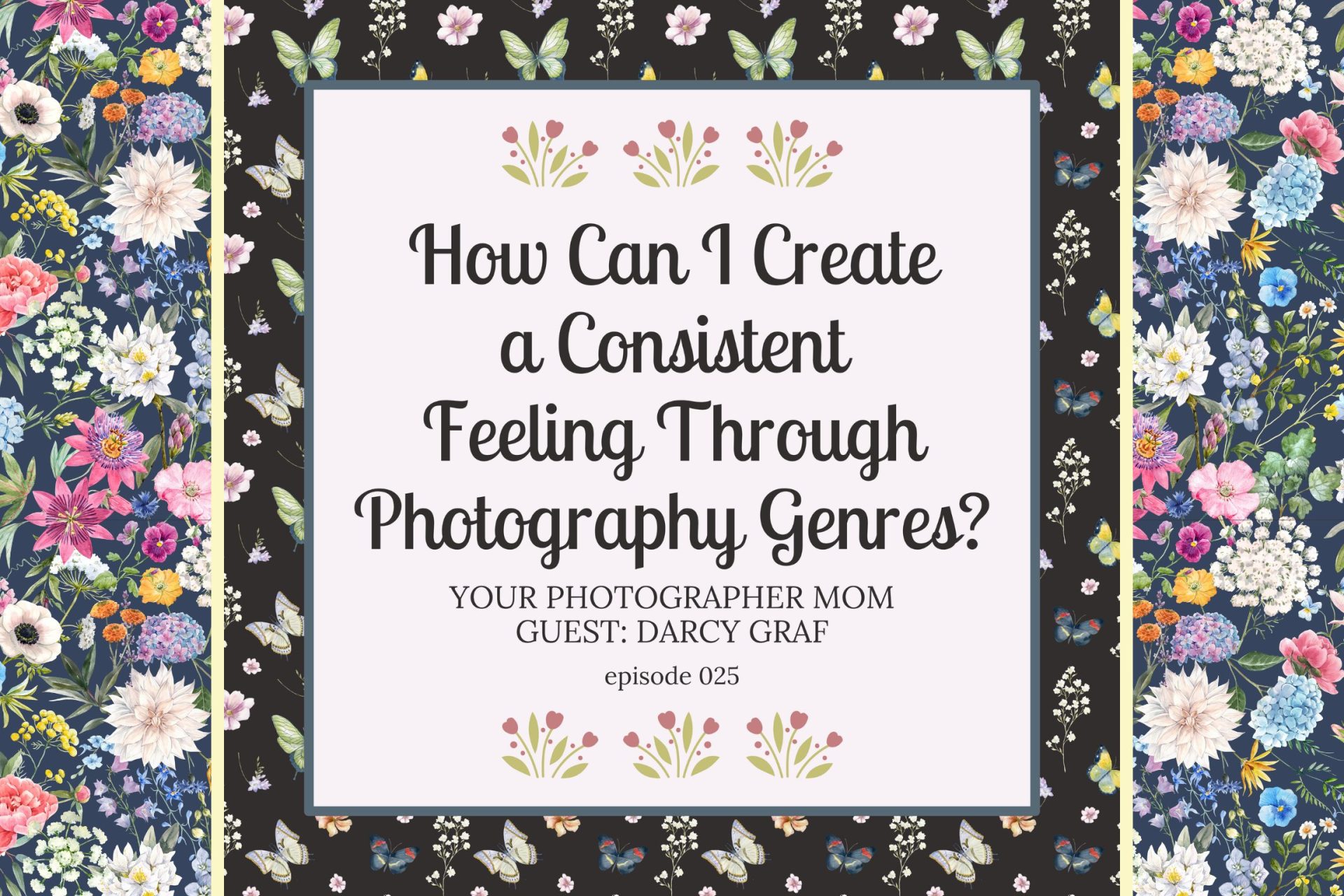 Staying Consistent in Photography Genres, Your Photographer Mom Podcast